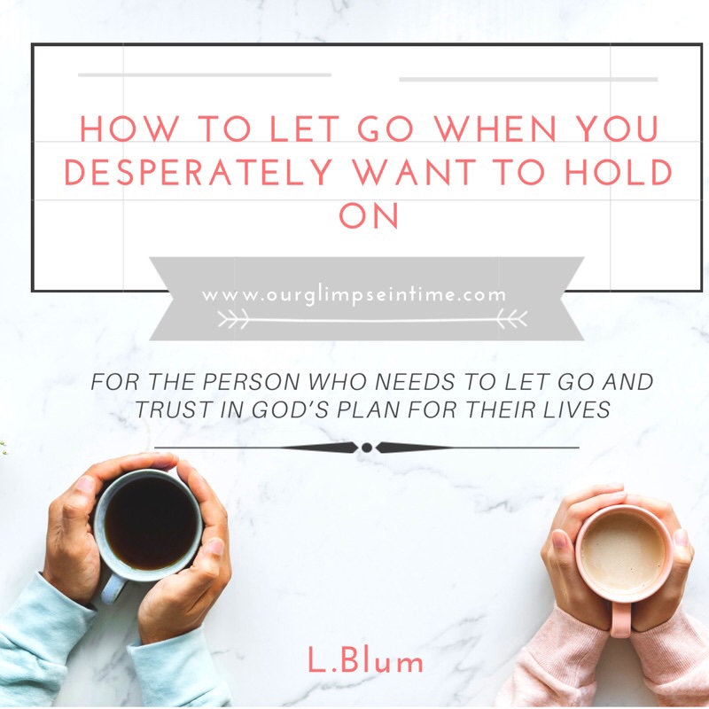 How to Let Go When You Desperately Want to Hold&nbsp;On